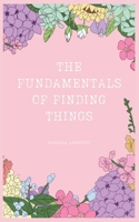 The Fundamentals of Finding Things B0FJPFWGM5 Book Cover