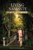 Living Namaste: The Light that Bows B0HCNB3CVM Book Cover