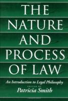 The Nature and Process of Law: An Introduction to Legal Philosophy 0195076974 Book Cover