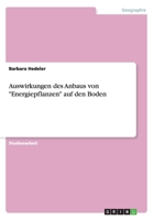 Auswirkungen des Anbaus von "Energiepflanzen" auf den Boden 366800790X Book Cover