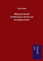 Weg Zur Kunst 3954911523 Book Cover
