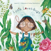 Lydia Loves Bugs: A Children's Book About Insects 164170845X Book Cover