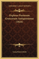 Orpheus Poetarum Graecorum Antiquissimus (1824) 1141056348 Book Cover