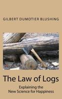 The Law of Logs: Explaining the New Science for Happiness 1981947094 Book Cover