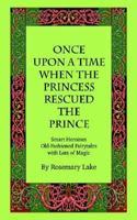 Once Upon a Time When the Princess Rescued the Prince 0940918501 Book Cover