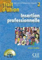Trait D'Union Level 2 Cahier Insertion Professionelle with CD 2090331933 Book Cover