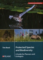 Protected Species and Biodiversity: A Guide for Planners and Ecologists 1784275026 Book Cover