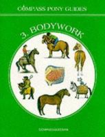 Bodywork (Compass Pony Guides, 3) 1900667029 Book Cover
