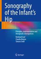 Sonography of the Infant’s Hip: Principles, implementation and therapeutic consequences 3031719484 Book Cover