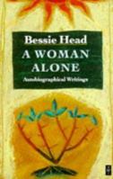 A Woman Alone: Autobiographical Writings (African Writers Series) 0435905783 Book Cover