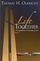 Life Together: The Heart of Love and Fellowship in 1 John 1892435551 Book Cover