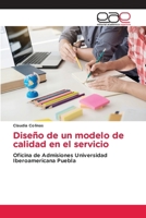 Diseño de un modelo de calidad en el servicio (Spanish Edition) 6209250246 Book Cover