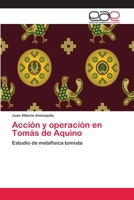 Acción y operación en Tomás de Aquino 3659075302 Book Cover