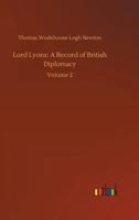 Lord Lyons; A Record of British Diplomacy 1176528815 Book Cover