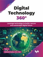 Digital Technology 360°: Leverage technology to build a secure and sustainable digital future (English Edition) 9365895383 Book Cover