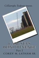 Gangsta's Blind Revenge Part I 1478344016 Book Cover