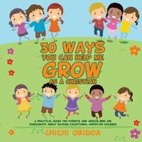 30 Ways You Can Help Me Grow as a Christian 1498409156 Book Cover