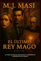 El Último Rey Mago (Spanish Edition) B0GNJ6Y256 Book Cover