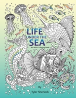 Life Under the Sea: Right-Handed Adult Coloring Book 1515191494 Book Cover