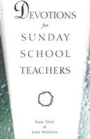 Devotions for Sunday School Teachers 0834120011 Book Cover