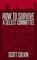 How to Survive a Select Committee 1785904515 Book Cover