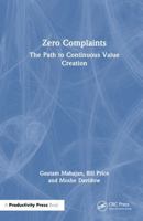 Zero Complaints: The Path to Continuous Value Creation 1032894253 Book Cover