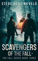 Scavengers Of The Fall: A Post-Apocalyptic Survival Thriller 0645288659 Book Cover
