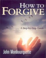 How to Forgive: A Step-By-Step Guide 0867164271 Book Cover