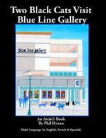 Two Black Cats at the Blue Line Gallery 1542785944 Book Cover