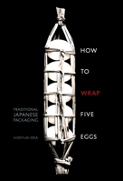 How to Wrap Five More Eggs: Traditional Japanese Packaging 0834801086 Book Cover