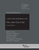 Forms Manual to Cases and Materials on Oil and Gas Law (American Casebook Series) 1683288300 Book Cover