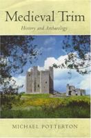 Medieval Trim: History And Archaeology 1851829261 Book Cover