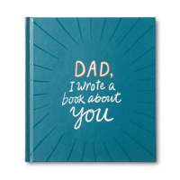 Dad, I Wrote a Book about You 1946873349 Book Cover