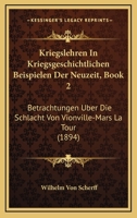 Kriegslehren In Kriegsgeschichtlichen Beispielen Der Neuzeit, Book 2: Betrachtungen Uber Die Schlacht Von Vionville-Mars La Tour (1894) 1147350019 Book Cover