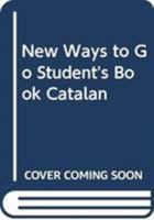 New Ways to Go Student's Book Catalan 848323260X Book Cover
