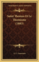 Saint Thomas Et Le Thomisme (1883) 114526400X Book Cover