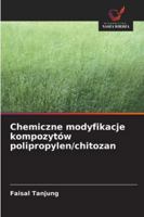 Chemiczne modyfikacje kompozytów polipropylen/chitozan (Polish Edition) 6208859603 Book Cover