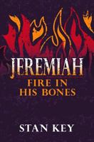 Jeremiah: Fire in His Bones 1593179405 Book Cover