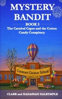 Mystery Bandit: The Carnival Caper and the Cotton Candy Conspiracy B0G2SY27KJ Book Cover