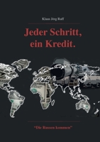 Jeder Schritt, ein Kredit.: Die Russen kommen. 3746030072 Book Cover