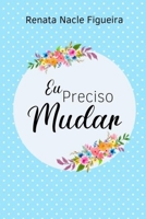 Eu Preciso Mudar B0BCX4XGGG Book Cover