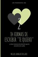84 formas de escribir "te quiero": y otras maneras de decirte que te necesito de vuelta 1717971385 Book Cover