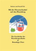 Mit der Hexenschaukel auf den Wurmberg: Die Geschichte der Wurmbergseilbahn in Braunlage/Harz 3833478314 Book Cover