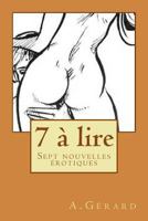 7 � lire: Sept nouvelles �rotiques 1492779237 Book Cover