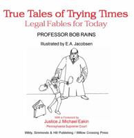 True Tales of Trying Times: Legal Fables for Today 1898029903 Book Cover