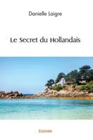 Le Secret du Hollandais (French Edition) 2414543884 Book Cover