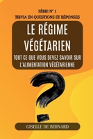 Le régime végétarien - Trivia en questions et réponses - Série n° 1: Tout ce que vous devez savoir sur l'alimentation végétarienne (French Edition) B0CV31TDSQ Book Cover