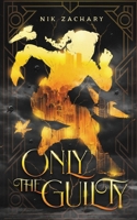 Only The Guilty B0GXBV8W1D Book Cover