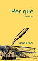 Per què: (... escric) (Catalan Edition) 8413267102 Book Cover