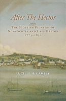 After the Hector: The Scottish Pioneers of Nova Scotia and Cape Breton, 1773-1852 1550027700 Book Cover